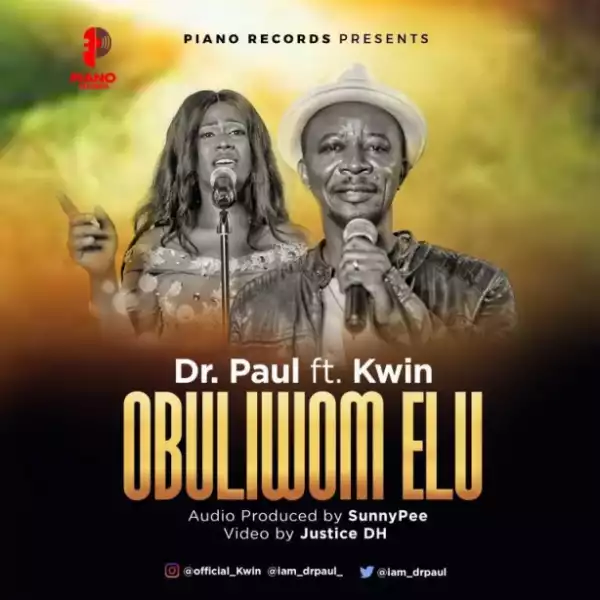 Dr. Paul - Obuliwom Elu Ft. Kwin